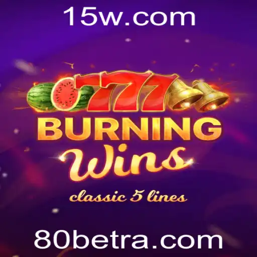 Descubra o Fascinante Mundo de 'BurningWins' com 80bet