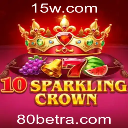 Desvendando o Fascinante 10SparklingCrown: Regras e Estratégias para Jogar com 80bet