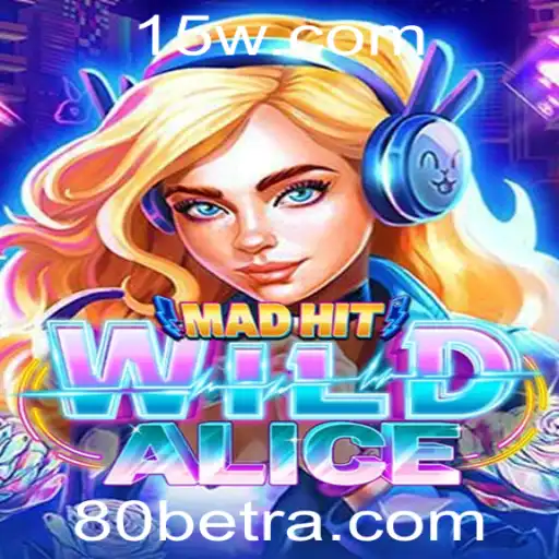 Descubra o Empolgante Mundo de MadHitWildAlice com 80bet